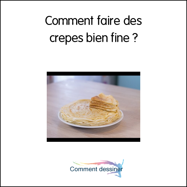 Comment faire des crepes bien fine